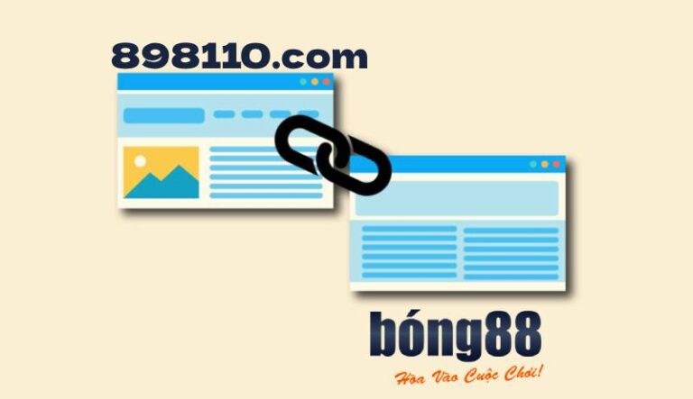 898110.com - Link Vào Bong88 Không Bị Chặn (New Update)